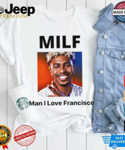 MILF Man I love Francisco New York Mets shirt