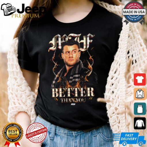 MJF   Simply Better Than You Shirt