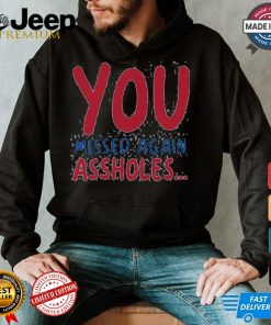 You missed again assholes, SHOTS FIRED T Shirt