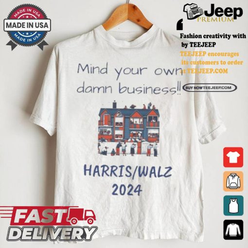 MYODB Harris Walz 2024 Mind Your Own Damn Business Reporters House T shirt