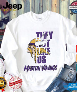 Mabton Vikings they not like us shirt