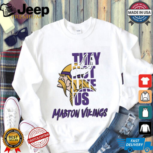 Mabton Vikings they not like us shirt