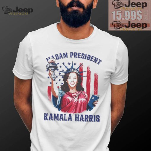 Madam President Kamala Harris Statue Of Liberty Shirt