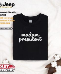 Madam President Kamala Harris T shirt