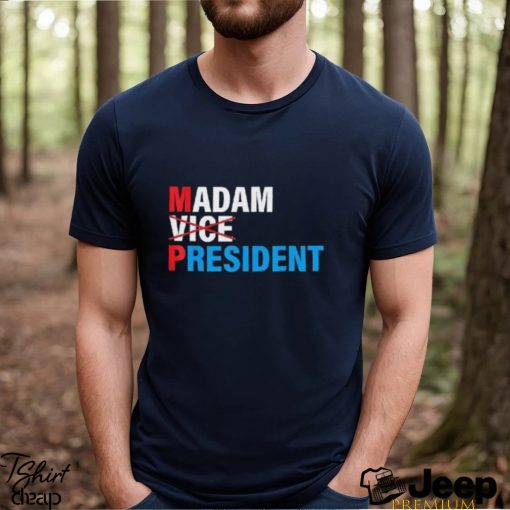 Madam Vice President 2024 Vote Shirt