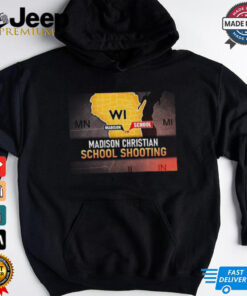 Madison Christian Wisconsin School Shooting Shirt