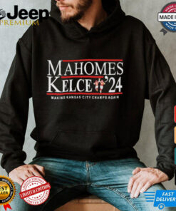 Mahomes Kelce 2024 Making Kansas City Champions Again Shirt