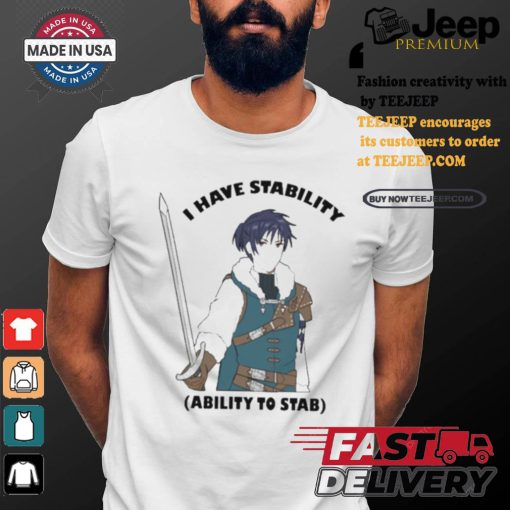 Majibomber tumblr I have stability ability to stab shirt