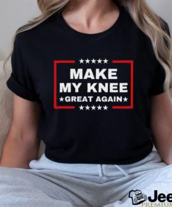 Make My Knee Great Again Trump Shirt