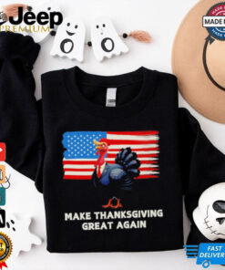 Make Thanksgiving great again Trump Turkey funny elections US flag shirt