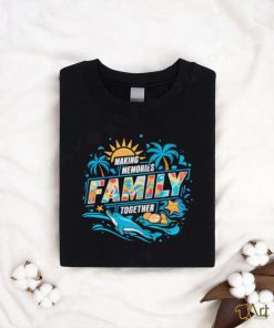 Making memories family together Summer Vacation shirt
