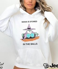 Mana is stored in the balls shirt