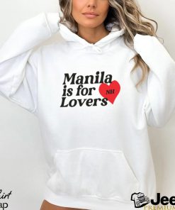 Manila Is For Lovers Shirt Shirt