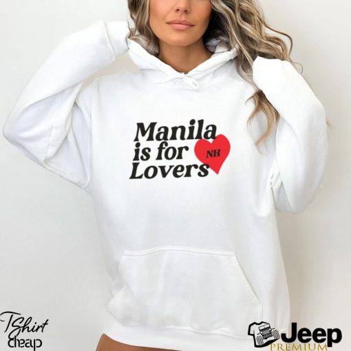 Manila Is For Lovers Shirt Shirt