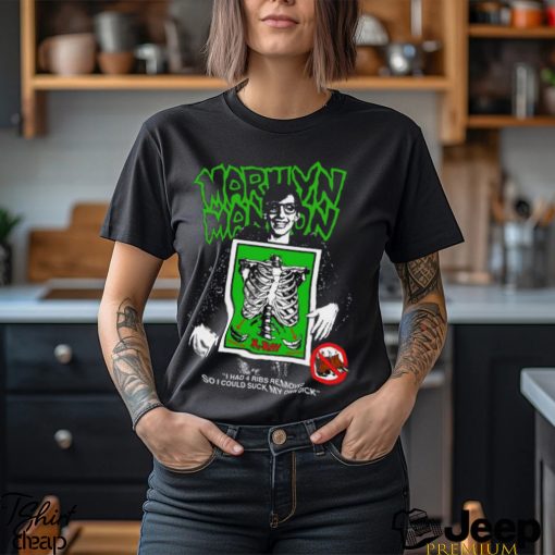 Marilyn Manson I Had 4 Ribs Removed So I Could Suck My Own Dick T Shirt