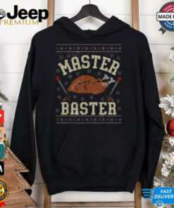 Master Baster Ugly Thanksgiving Sweater Shirt