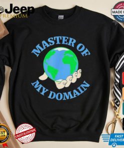 Master of my Domain Earth shirt