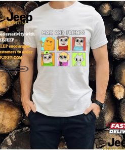 Max And Friends Shirt