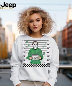 May The Luck Of The Irish Be With You Michael Myers shirt