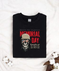 Memorial day Honor The Sacrifice shirt