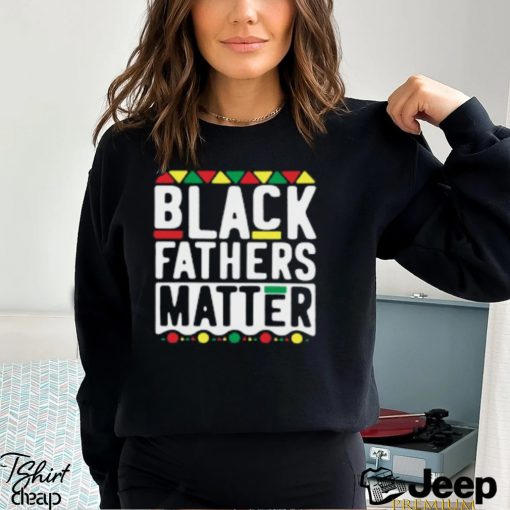 Men Black Father Matter T Shirt