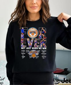 Men’s New York Knicks forever not just when we win signatures shirt