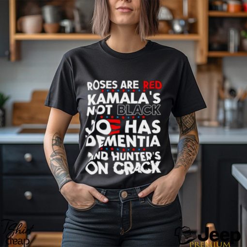 Men’s Roses are red Kamala’s not black Joe has dementia shirt