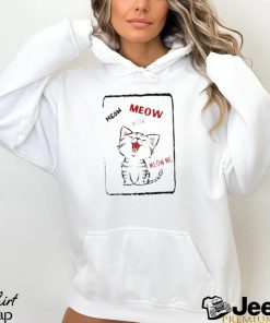 Meow meow meow me shirt