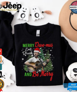 Merry Dave mas And Be Merry Shirt