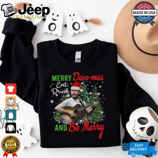 Merry Dave mas And Be Merry Shirt