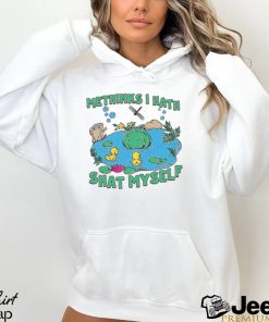 Methinks I Hath Shat Myself shirt