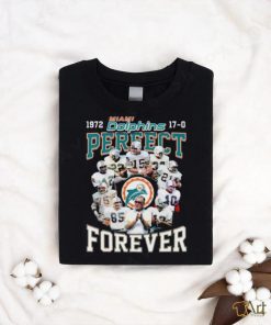 Miami Dolphins 1972 17 0 Perfect Forever Shirt