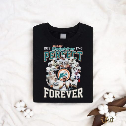 Miami Dolphins 1972 17 0 Perfect Forever Shirt