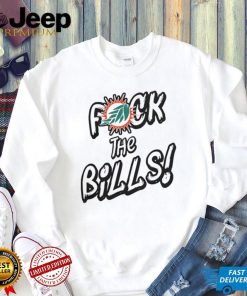 Miami Dolphins Fuck The Bills shirt