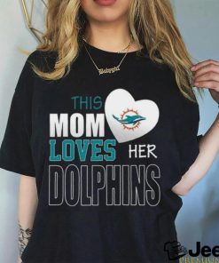 Miami Dolphins Mom Loves Mothers Day T shirt