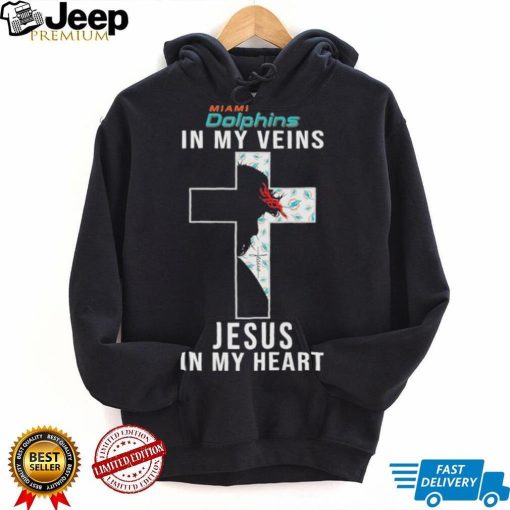 Miami Dolphins in My Veins Jesus in My Heart 2024 Shirt