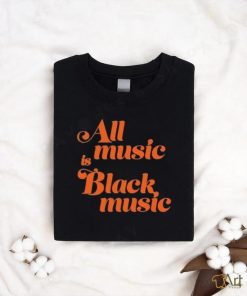 Michael Jackson All Music Is Black Music shirt