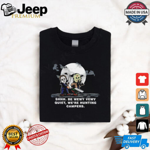 Michael Myers and Jason Voorhees shhh be wewy vewy quiet we’re hunting campers shirt