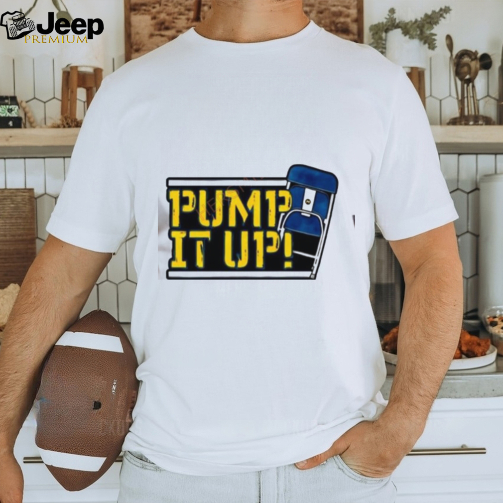 pump it up shirt