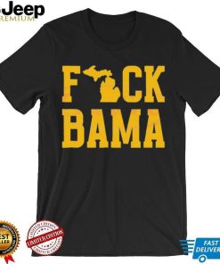 Michigan Fuck Bama Shirt