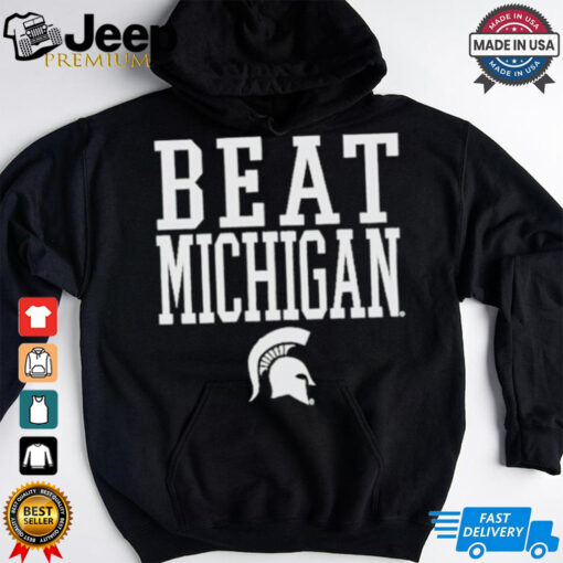 Michigan State Spartans Beat Michigan Rally Call T Shirt