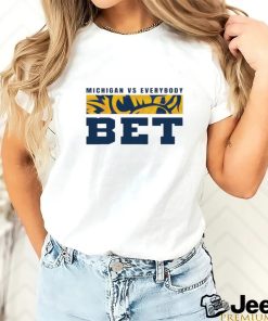 Michigan VS Everybody Bet Shirt