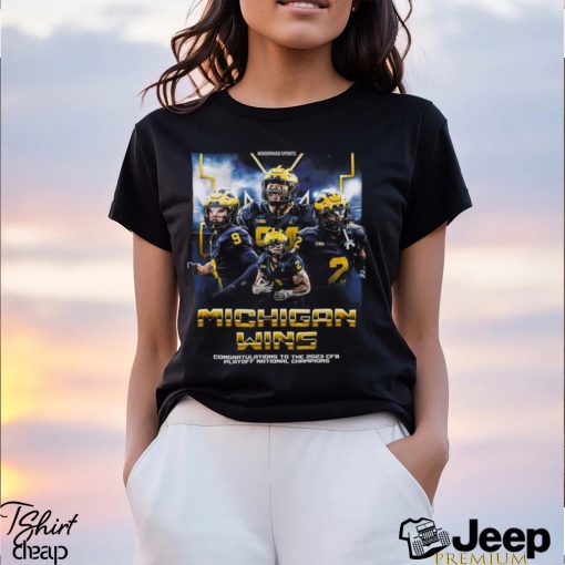 Michigan Wins congratulations To the 2023 CFB playoff National Champions shirt