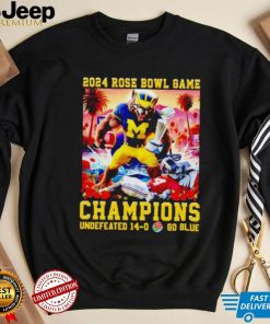 Michigan Wolverines 2024 Rose Bowl Game Champions undefeated 14 0 go blue shirt