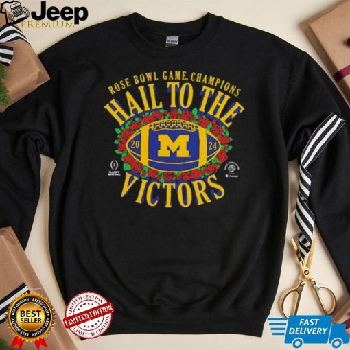 Michigan Wolverines Hail To The Victors 2024 Rose Bowl Game Champions shirt