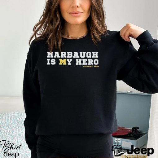 Michigan Wolverines Harbaugh Is My Hero Saturday Swag T Shirt