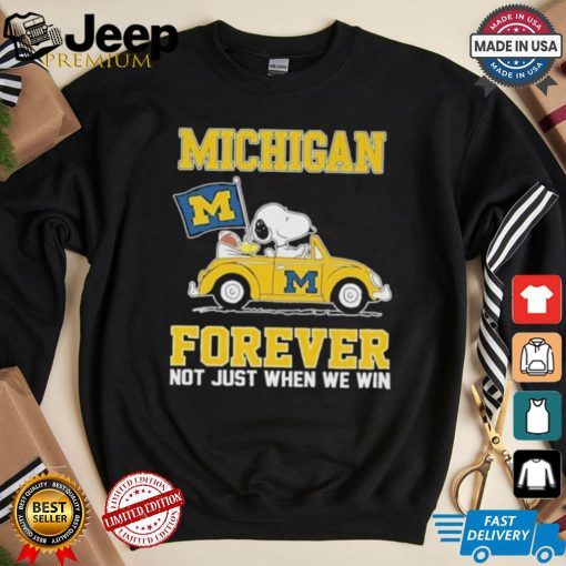 Michigan Wolverines Snoopy Fan Forever Not Just When We Win And Lose T Shirt