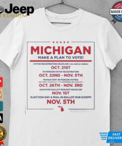 Michigan make a plan to vote shirt