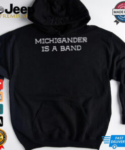 Michigander Is A Band Pine shirt