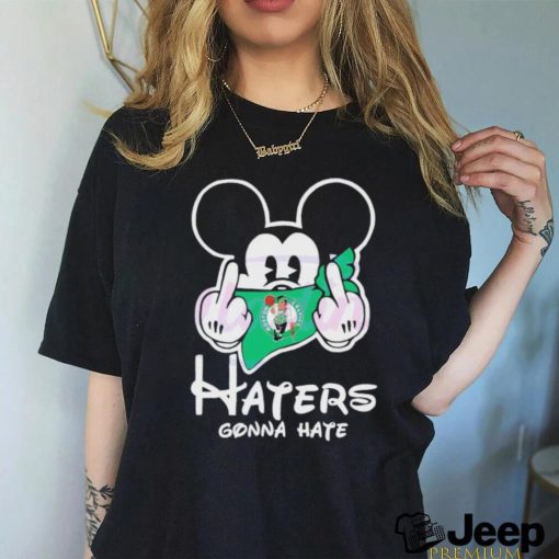 Mickey Mouse Boston Celtics Haters Gonna Hate Middle Shirt